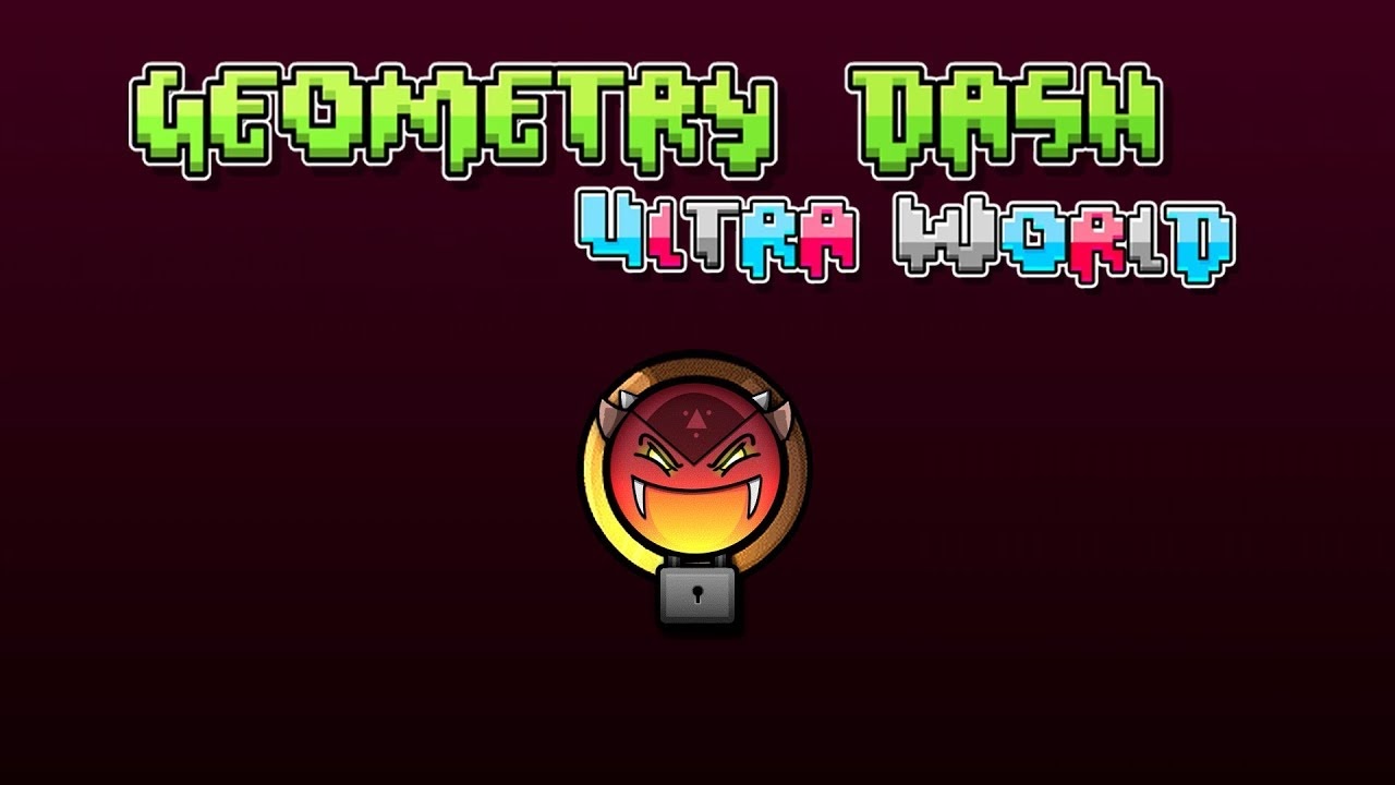 Geometry Dash Ultra World